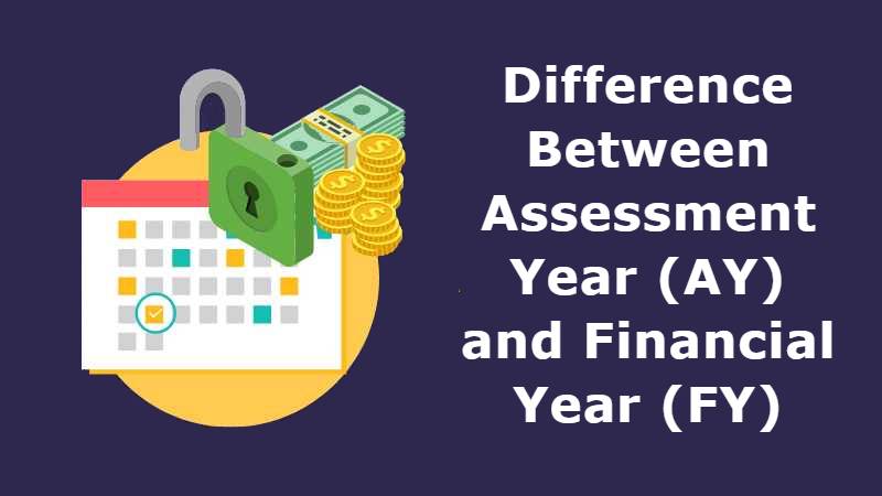 know-difference-between-assessment-year-ay-and-financial-year-fy