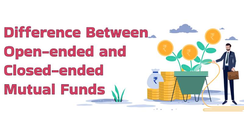 Key Difference Between Open ended and Closed ended Mutual Funds